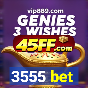 3555 bet